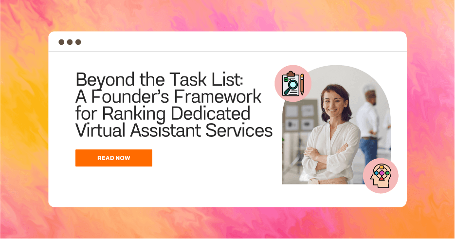 Beyond the Task List: A Founder’s Framework for Ranking Dedicated Virtual Assistant Services