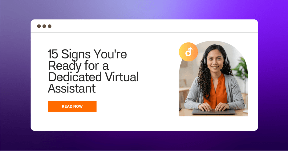 15 Signs You’re Ready for a Dedicated Virtual Assistant