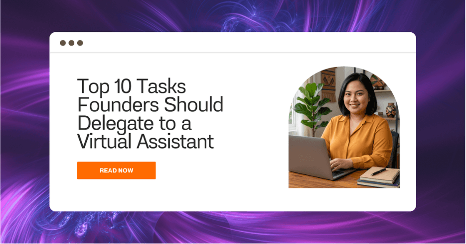 Top 10 Tasks Founders Should Delegate to a VA