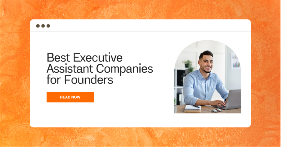 Best Executive Assistant Companies for Founders