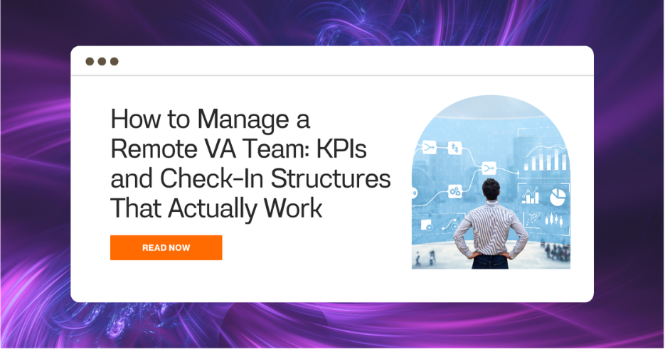 How to Manage a Remote VA Team: KPIs and Check-In Structures That Actually Work